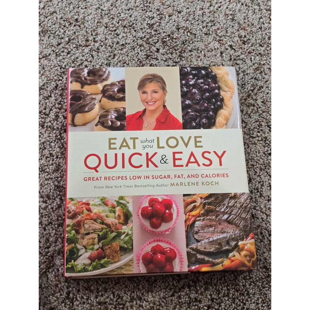 Eat What You Love Quick Easy Great Recipes Low‎ Sugar Cookbook Marlene Koch